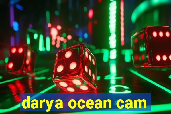 darya ocean cam